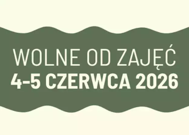 Wolne od zajęć - od 4 do 5 czerwca 2026